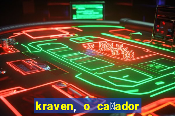 kraven, o ca莽ador filme completo dublado download